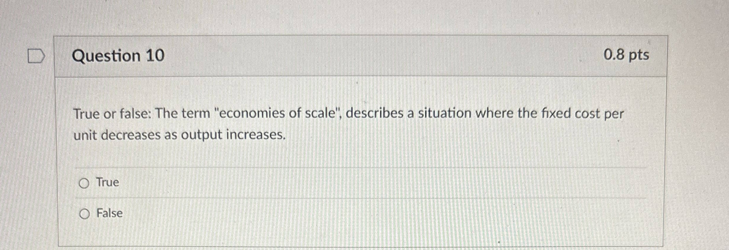 Question 1 0 0 . 8 pts True or false: The term