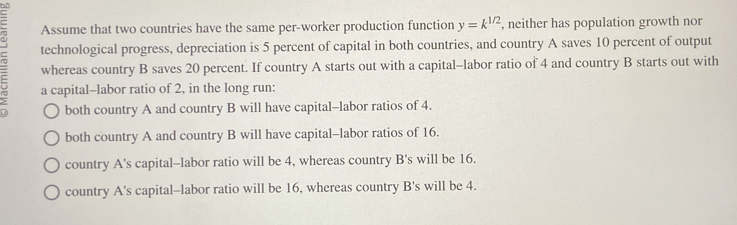 Assume that two countries have the same per -