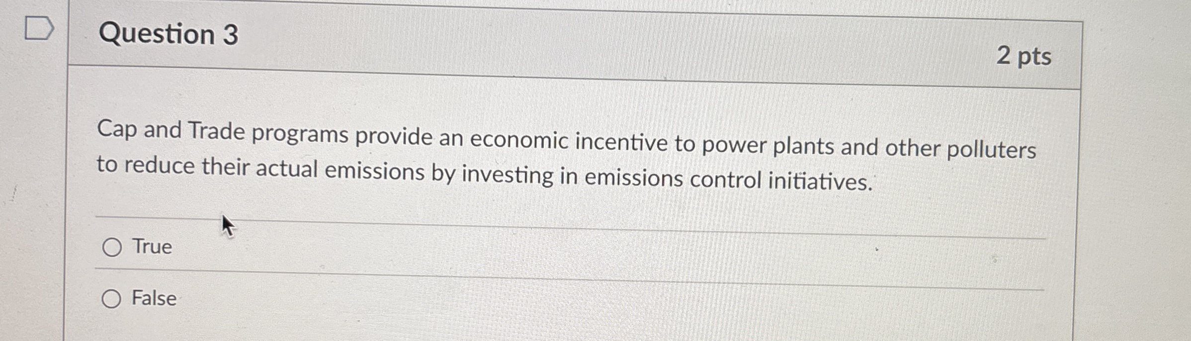 Question 3 2 pts Cap and Trade programs provide