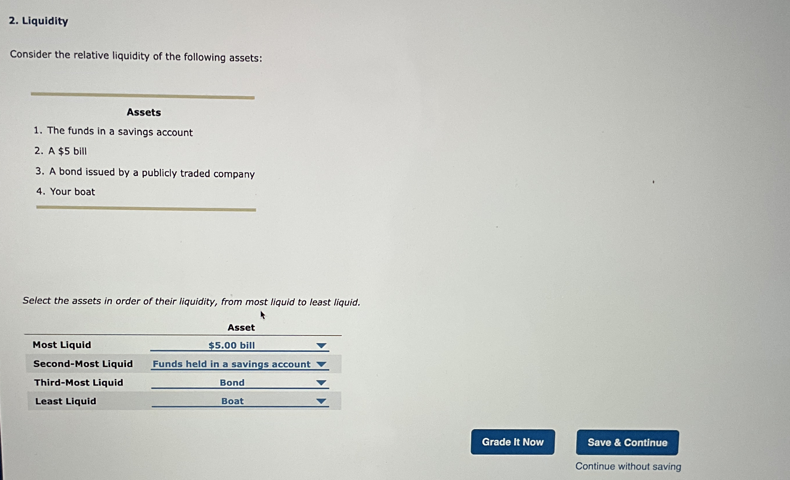 Liquidity Consider the relative liquidity of the