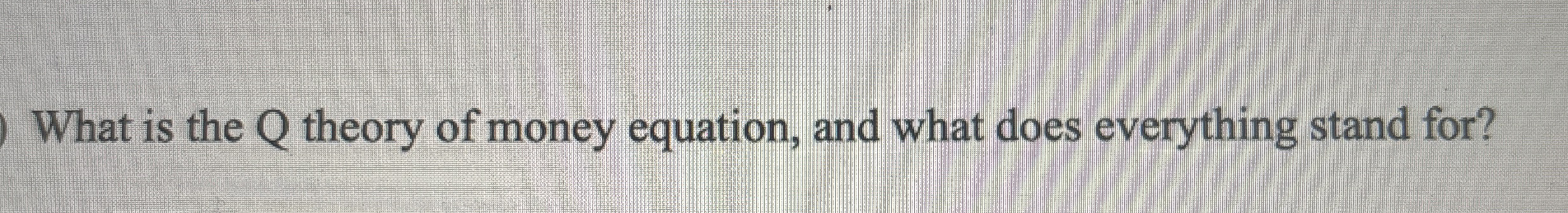 What is the Q theory of money equation, and what