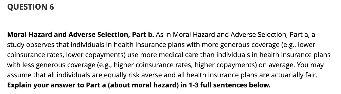 QUESTION 6 Moral Hazard and Adverse Selection,