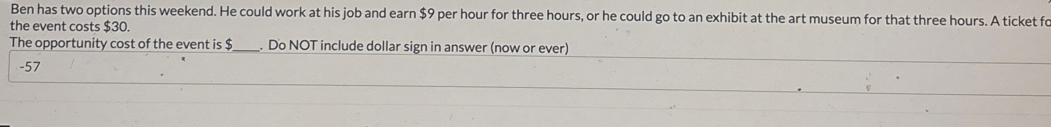 Ben has two options this weekend. He could work