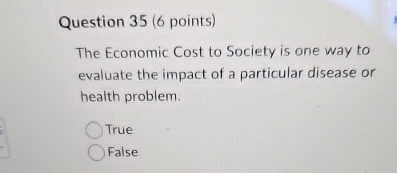 Question 3 5 ( 6 points ) The Economic Cost to