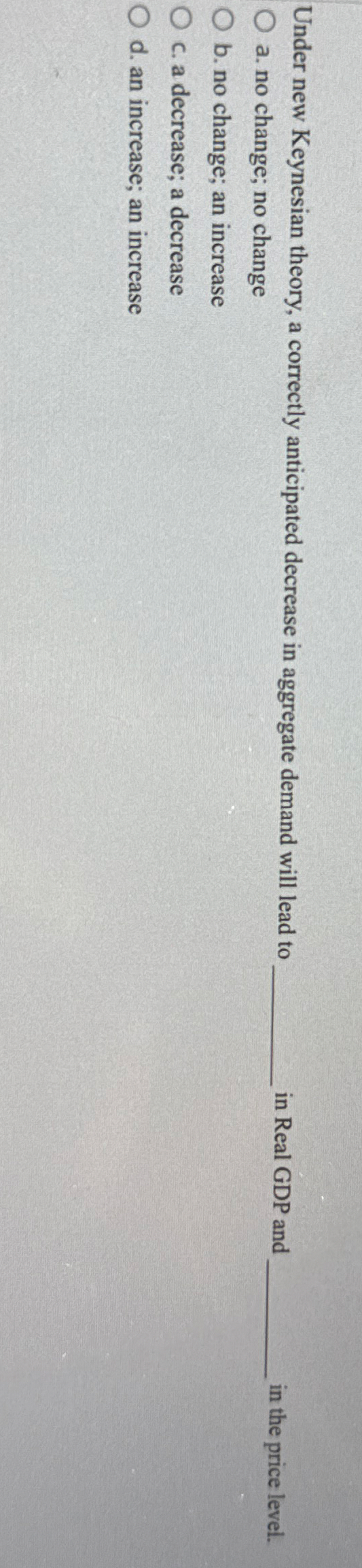 Under new Keynesian theory, a correctly