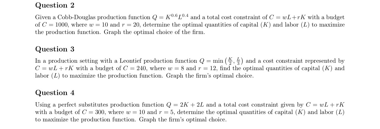Question 2 Given a Cobb - Douglas production