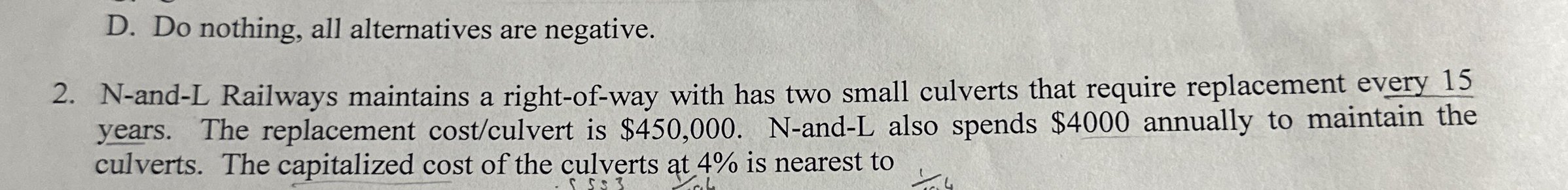 D . Do nothing, all alternatives are negative. 2