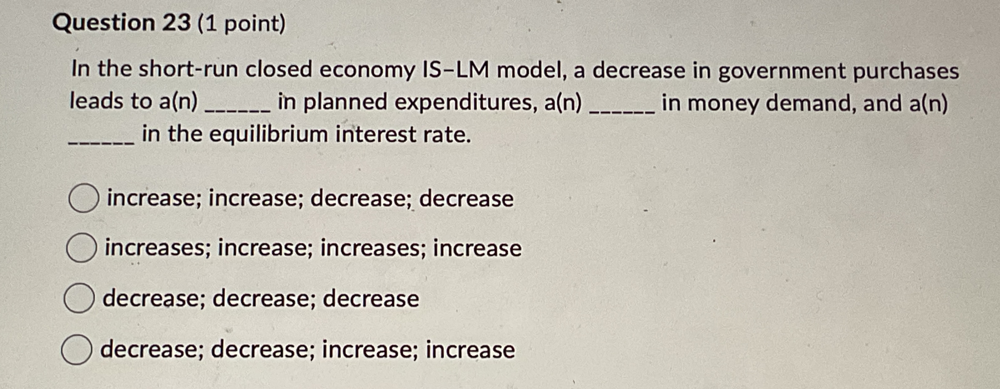 Question 2 3 ( 1 point ) In the short - run