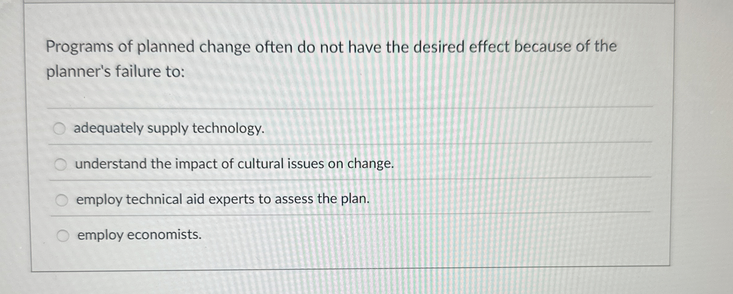 Programs of planned change often do not have the