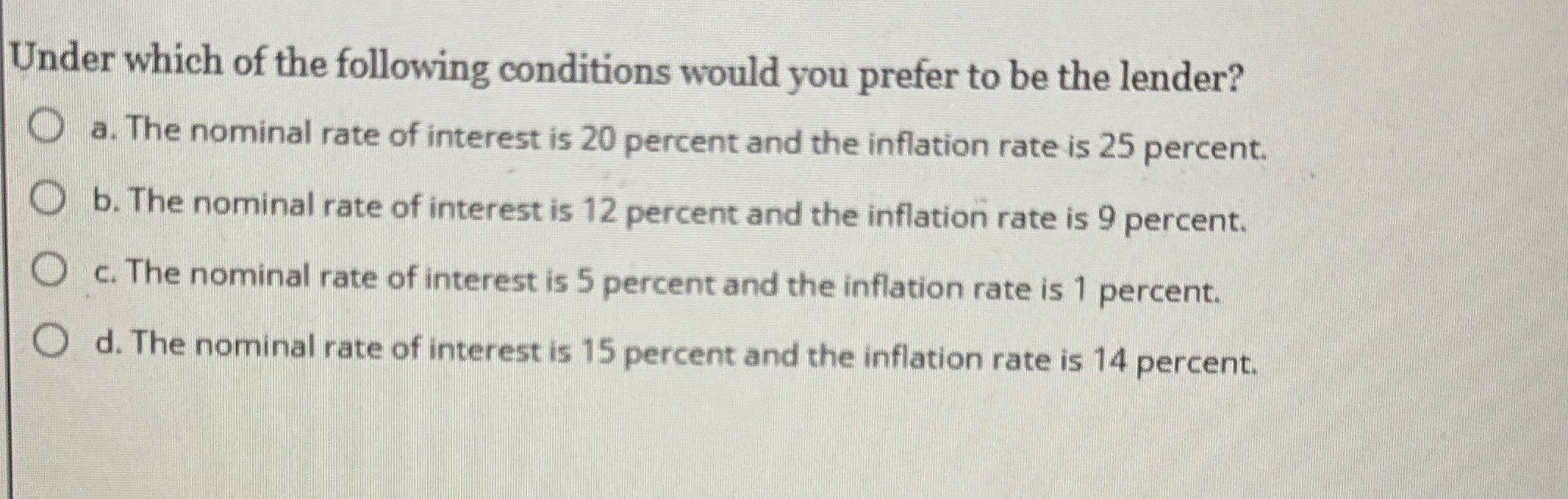 Under which of the following conditions would you
