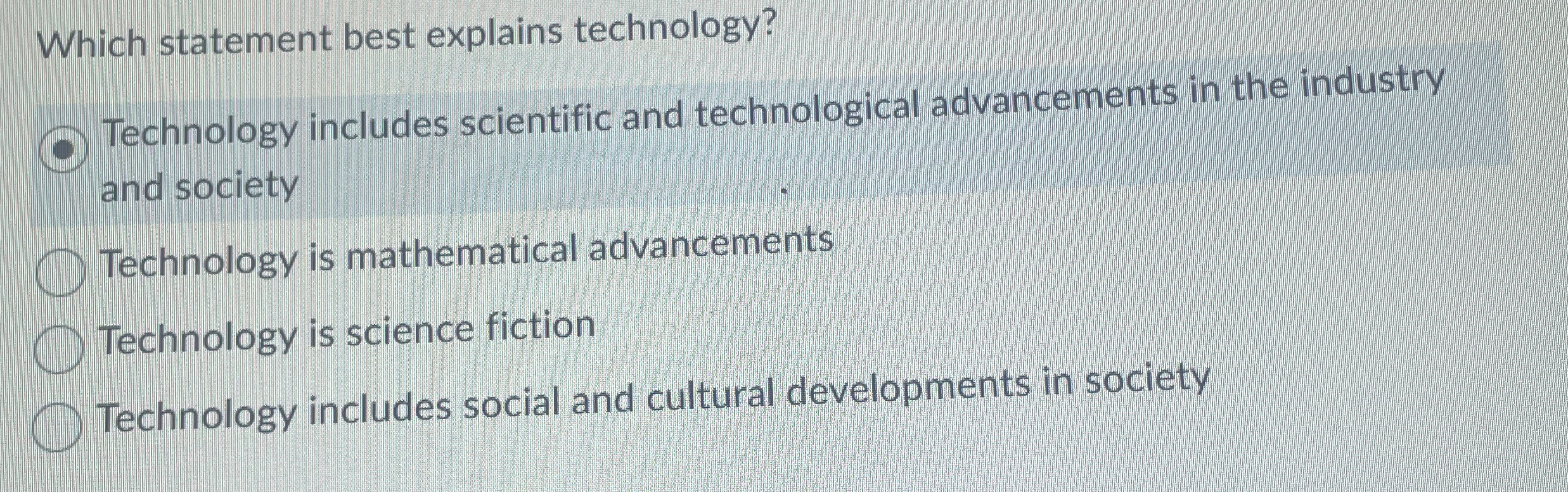 Which statement best explains technology?