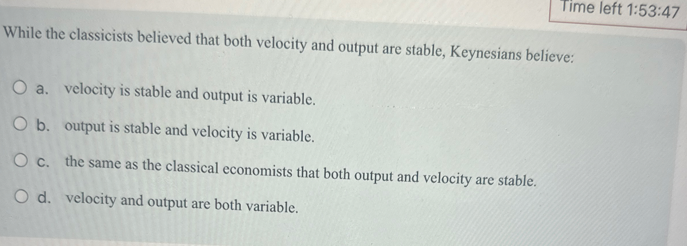 Time left 1 : 5 3 : 4 7 While the classicists