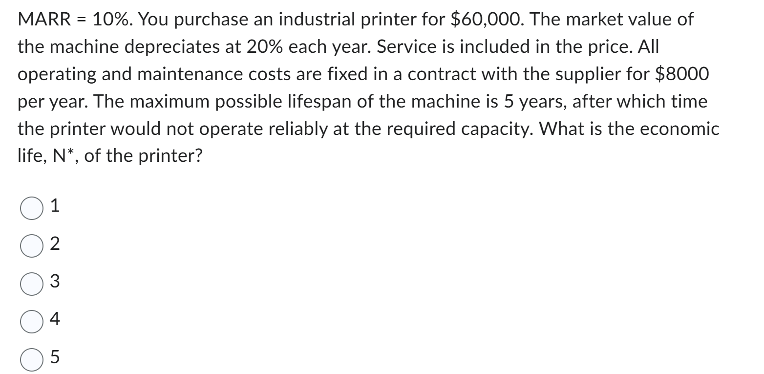 MARR \ ( = 1 0 \ % \ ) . You purchase an
