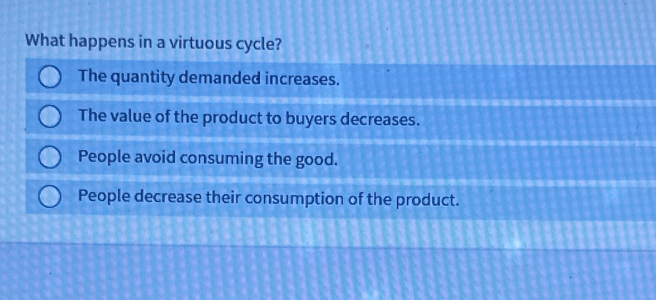 What happens in a virtuous cycle? The quantity