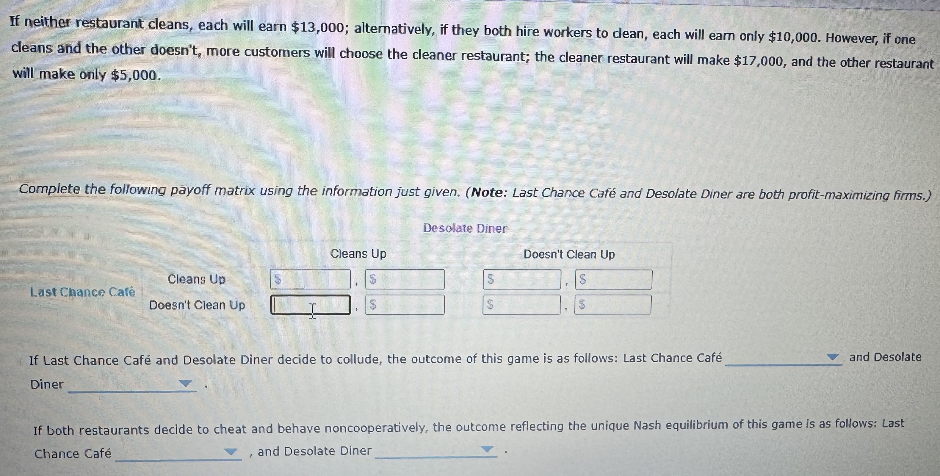 If neither restaurant cleans, each will earn $ 1