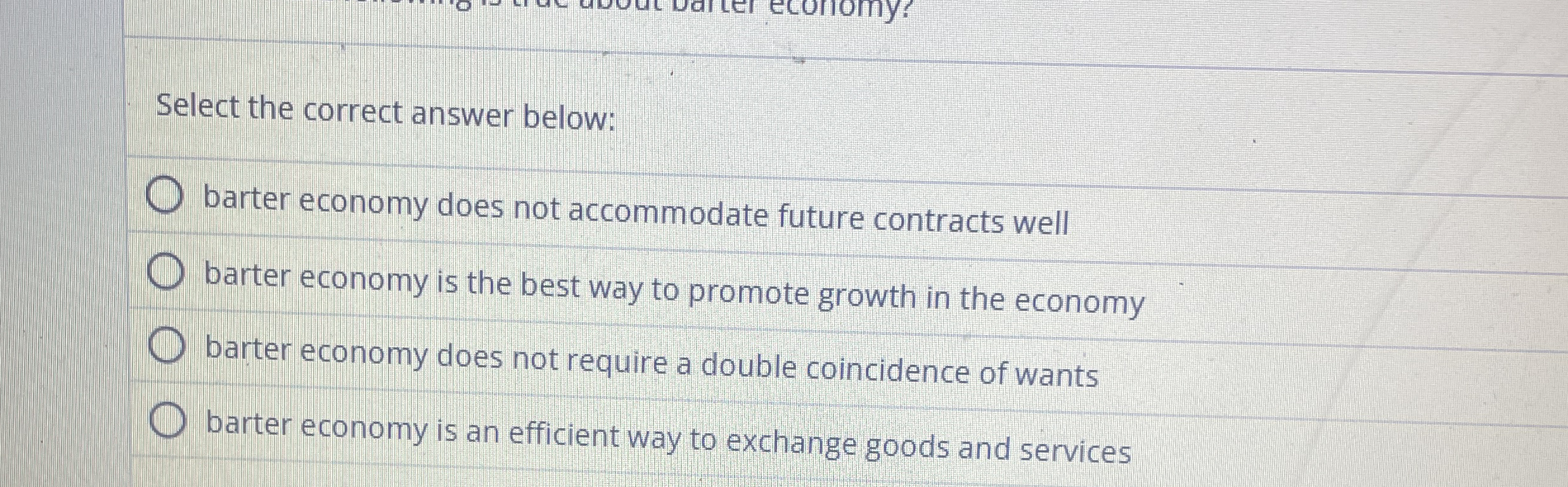 Select the correct answer below: barter economy