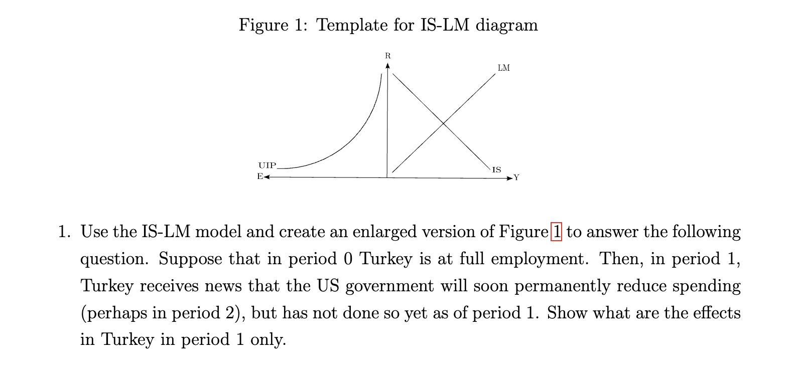 1 . Use the IS - LM model and create an enlarged