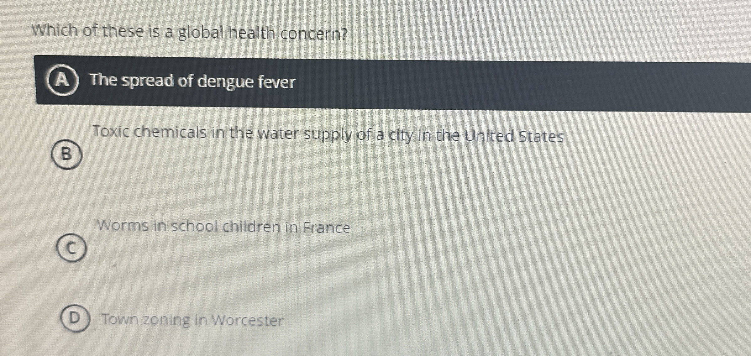 Which of these is a global health concern? A The