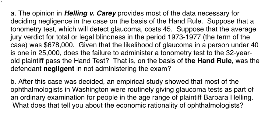 a . The opinion in Helling v . Carey provides