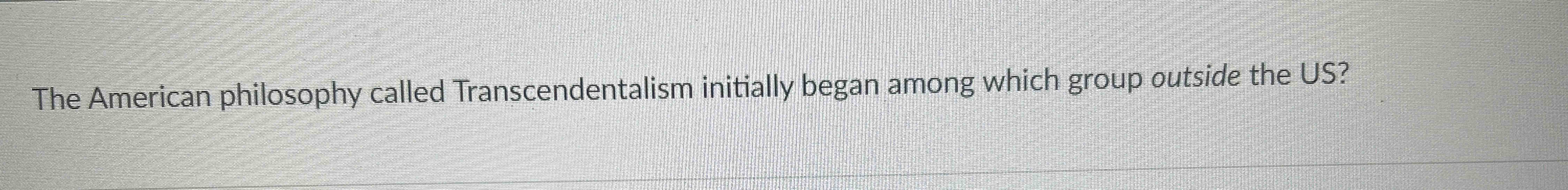 The American philosophy called Transcendentalism