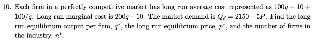 Each firm i n a perfectly competitive market has