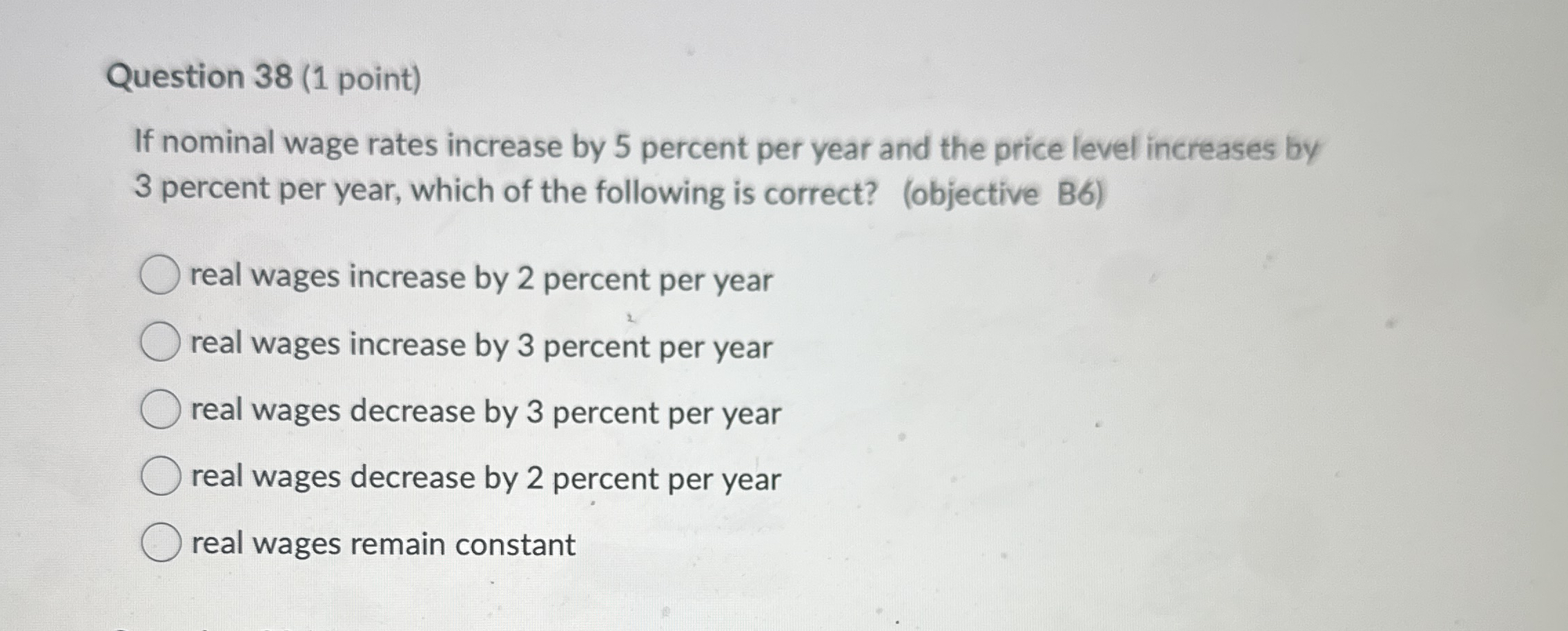 Question 3 8 ( 1 point ) If nominal wage rates