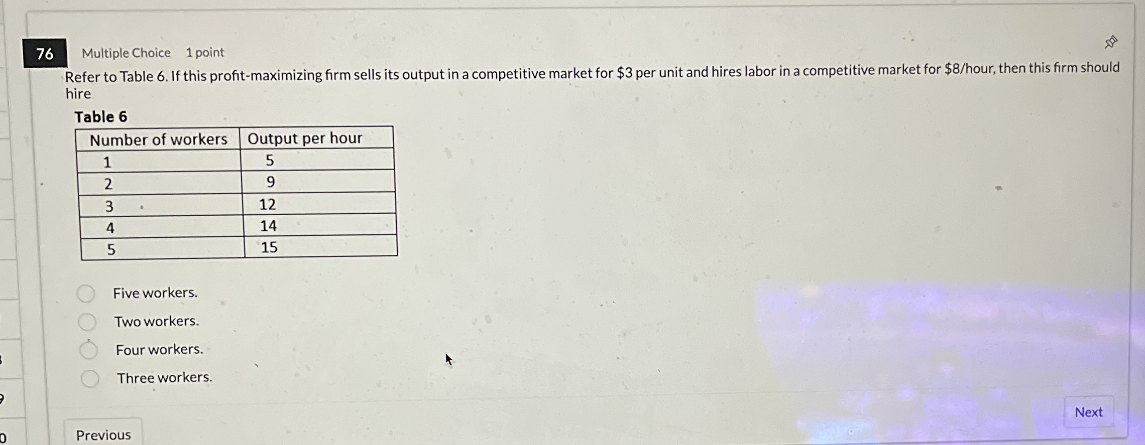 7 6 Multiple Choice 1 point Refer to Table 6 . If