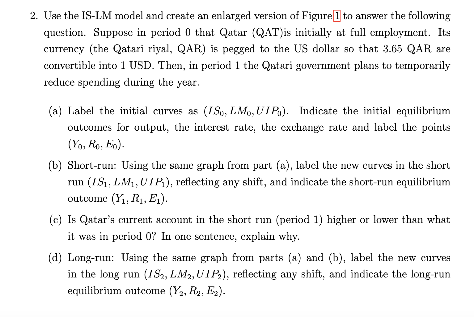 Use the I S - L M model and create a n enlarged