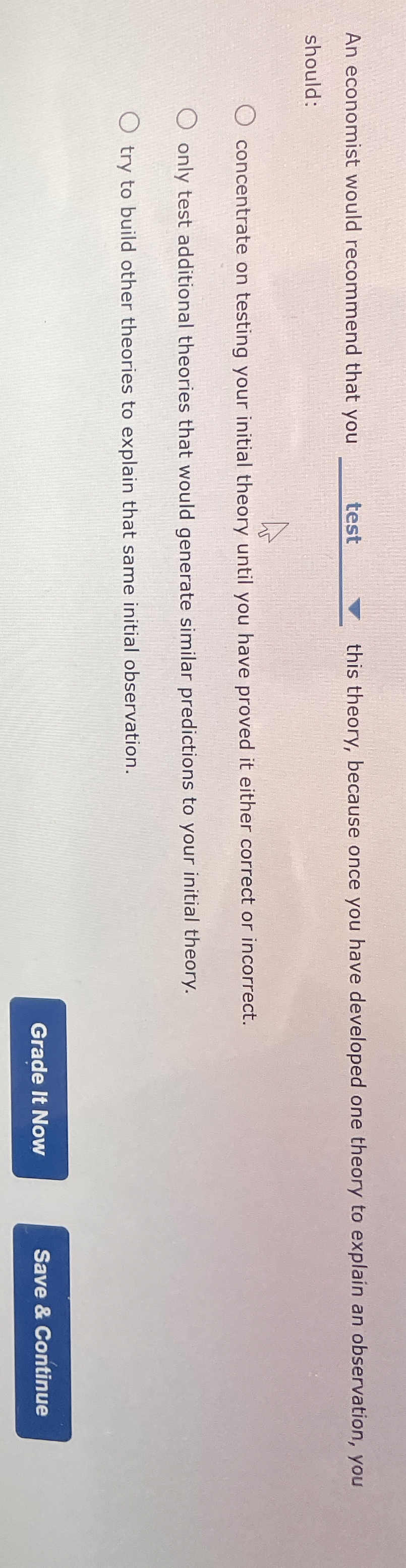 An economist would recommend that you this