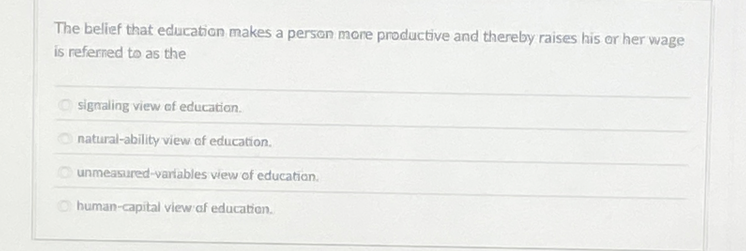 The belief that education makes a person mone