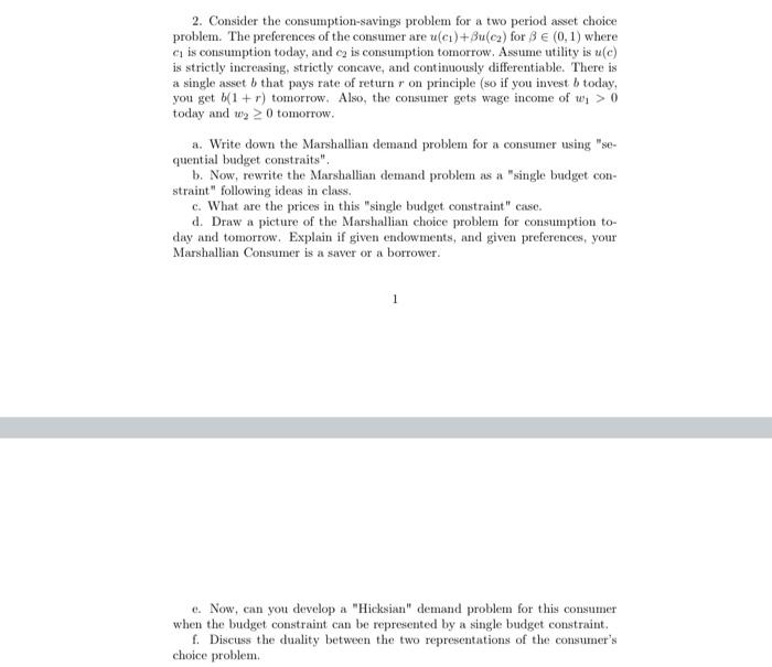 Consider the consumption - savings problem for a