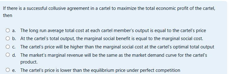 If there is a successful collusive agreement in a