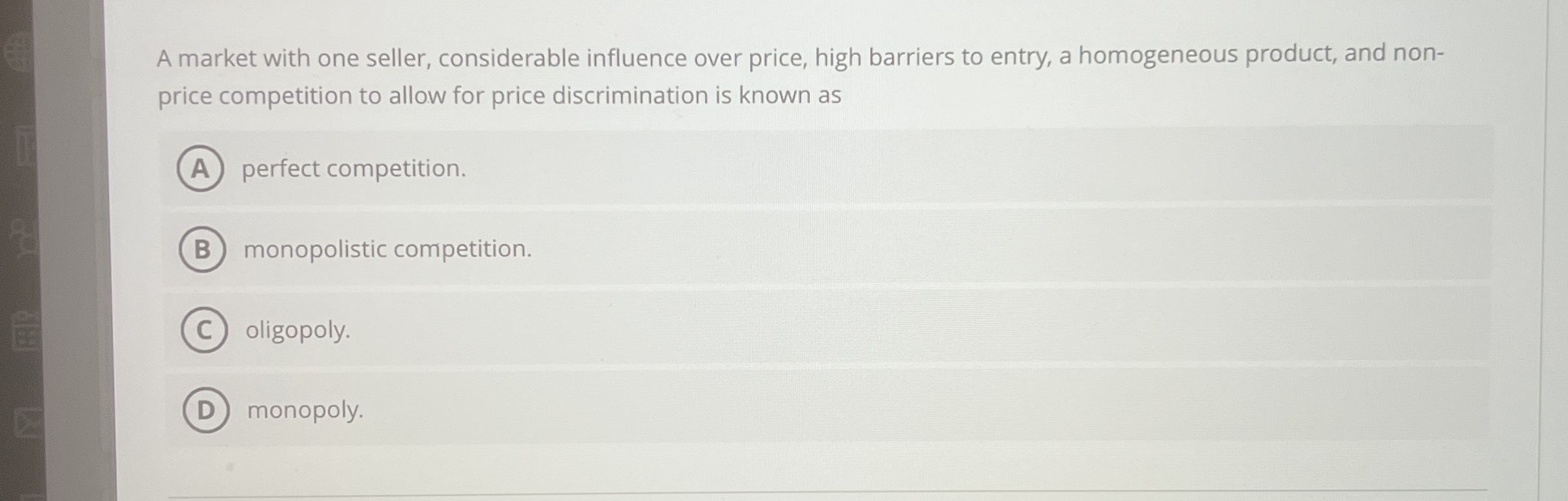 A market with one seller, considerable influence