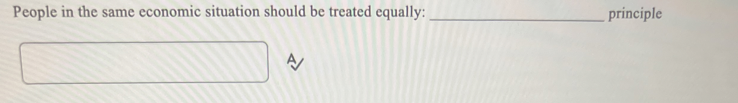 People in the same economic situation should be