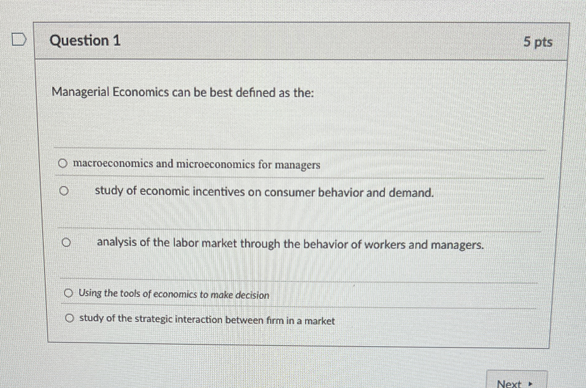Question 1 5 pts Managerial Economics can be best