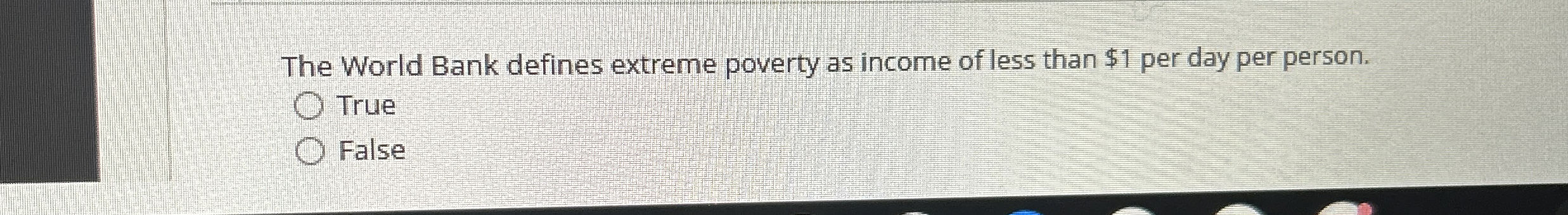 The World Bank defines extreme poverty as income