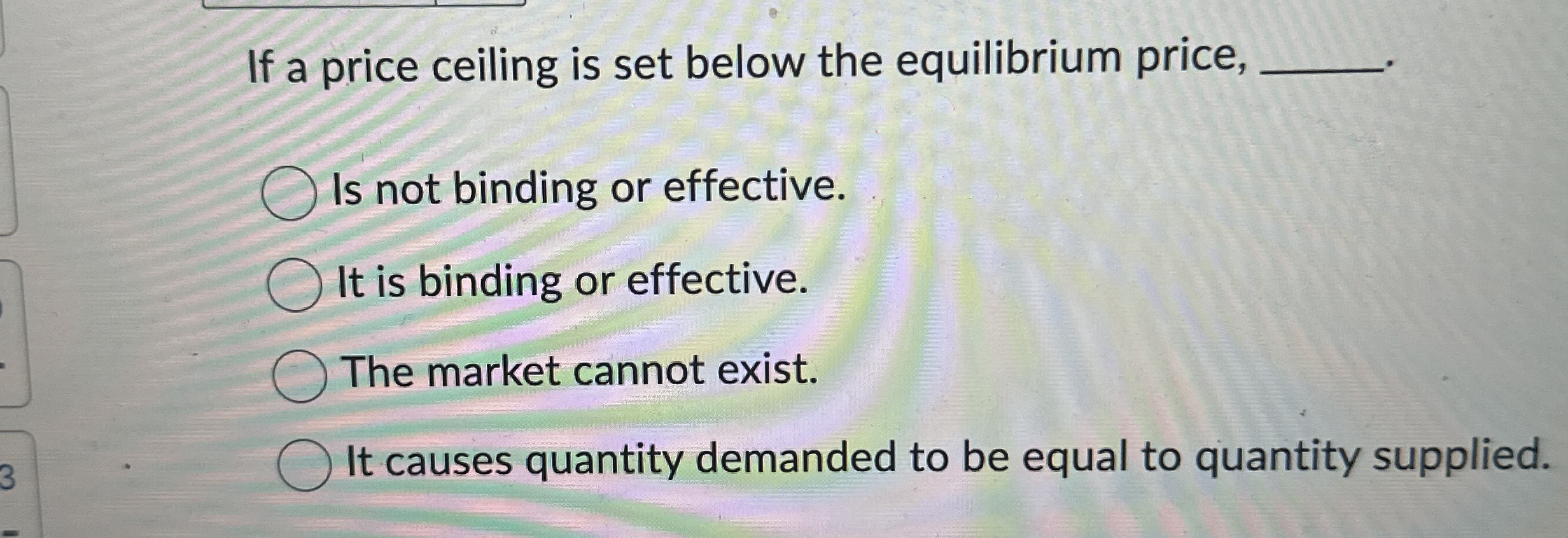 If a price ceiling is set below the equilibrium