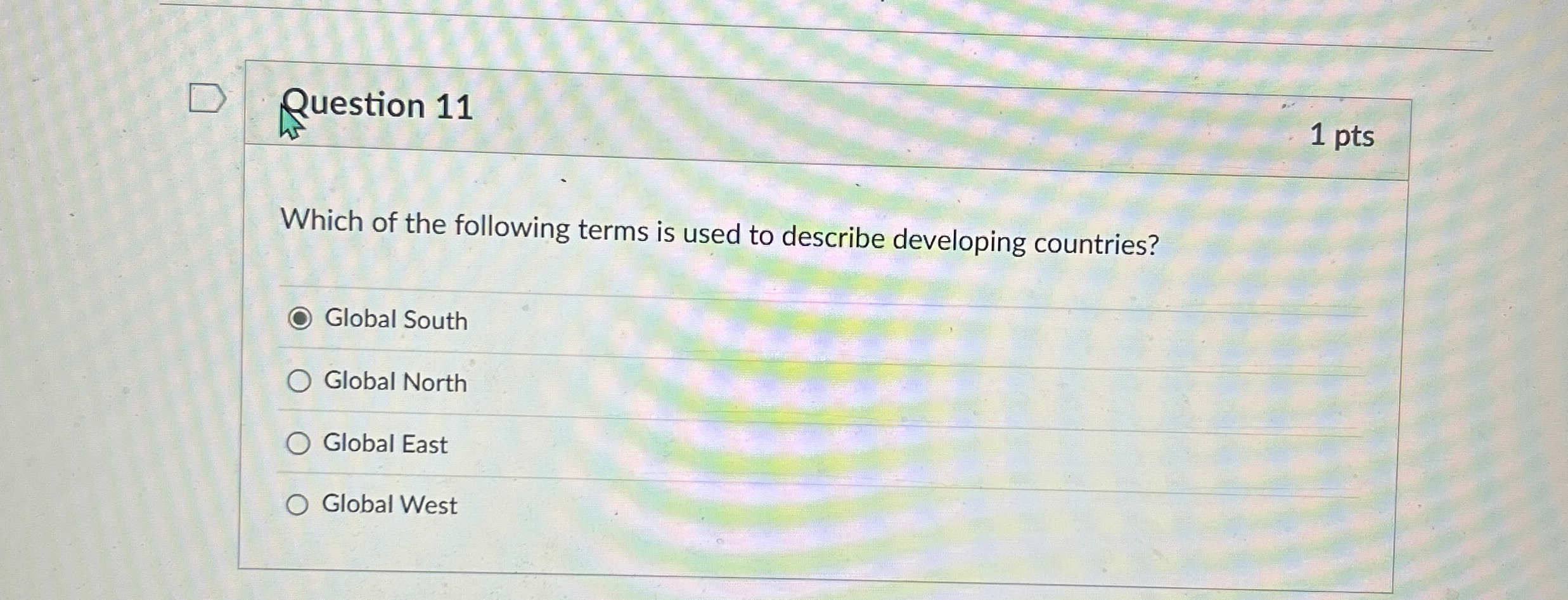 Question 1 1 1 pts Which of the following terms