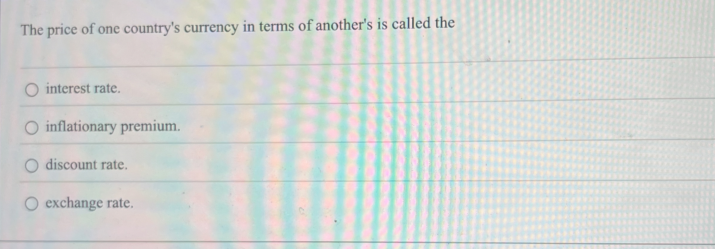 The price of one country's currency in terms of