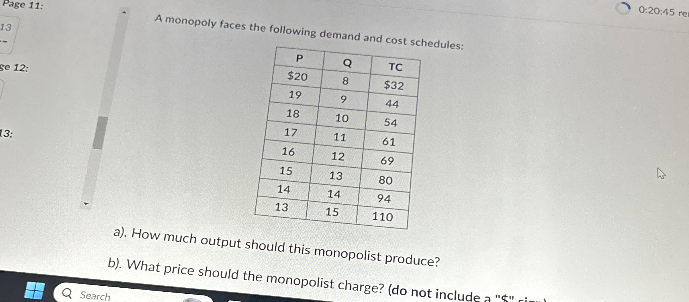 A monopoly faces the following demand and cost