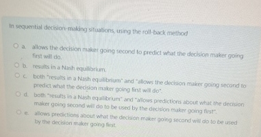 In sequential decision - maloing situations,