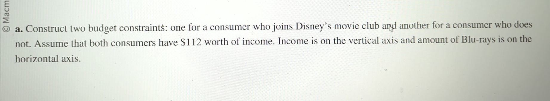 E N a . Construct two budget constraints: one for