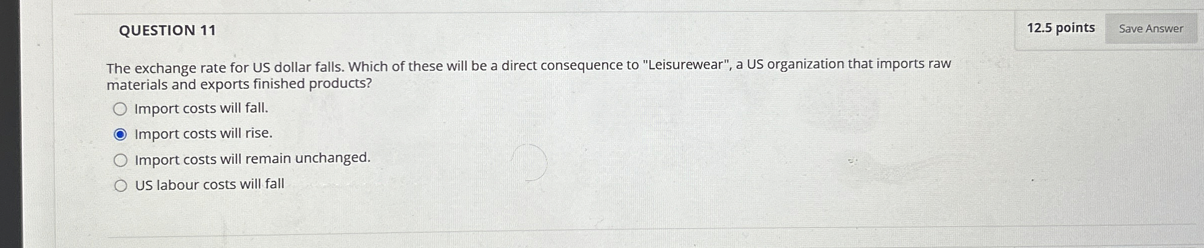 QUESTION 1 1 1 2 . 5 points The exchange rate for