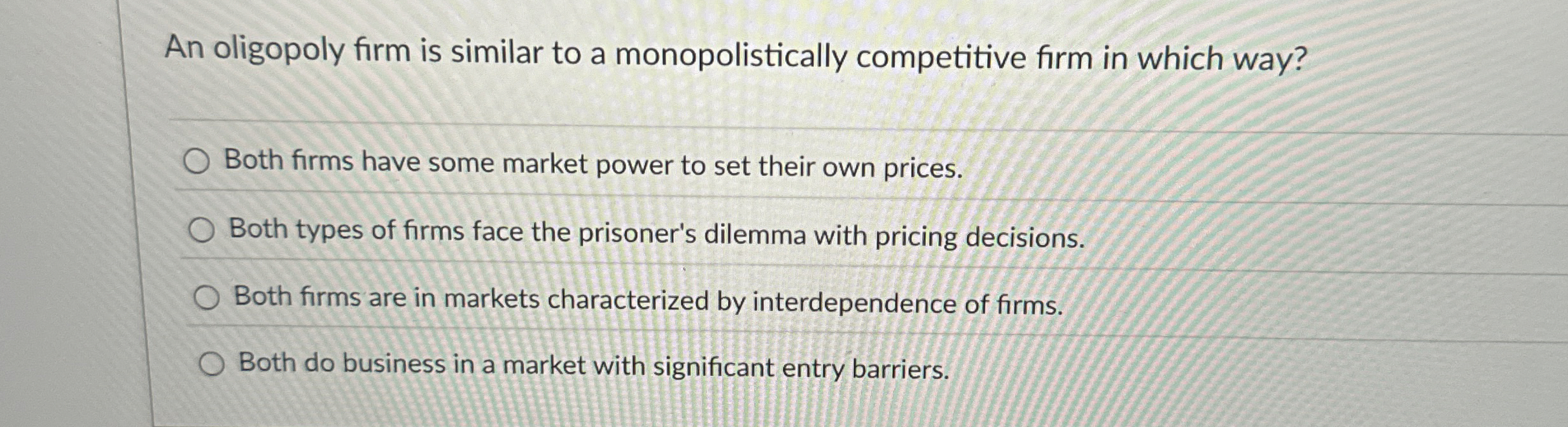 An oligopoly firm is similar to a