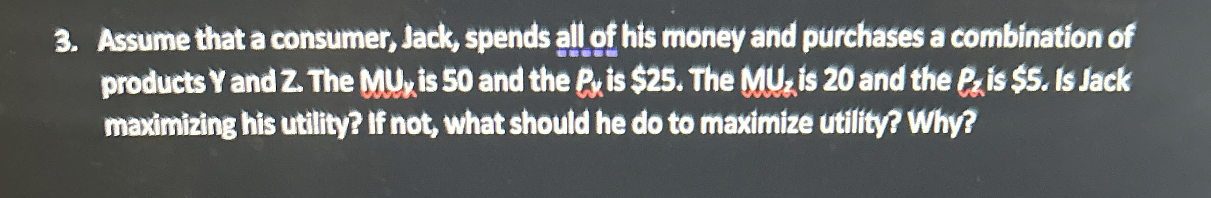 Assume that a consumer, Jack, spends all of his