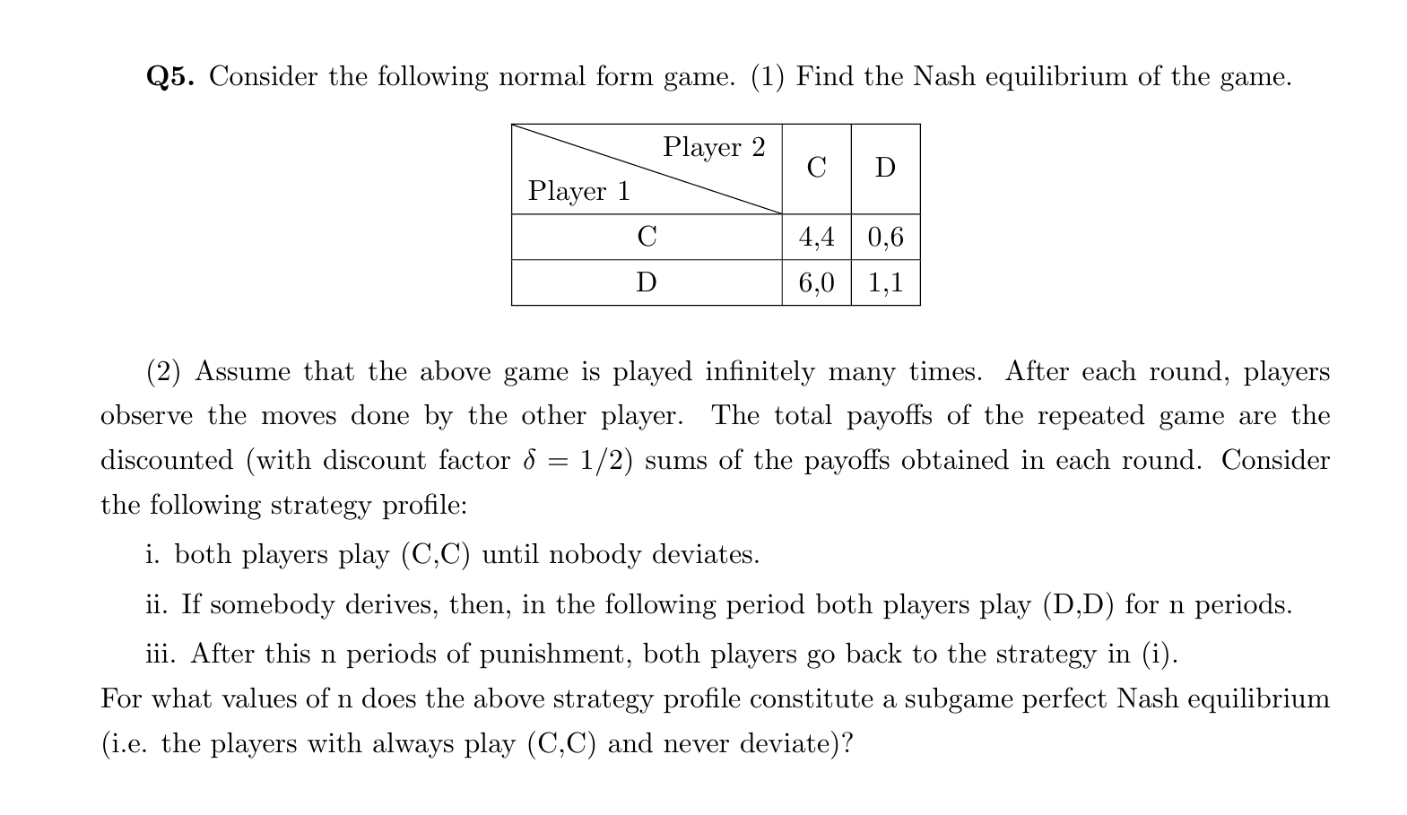 Q 5 . Consider the following normal form game. (