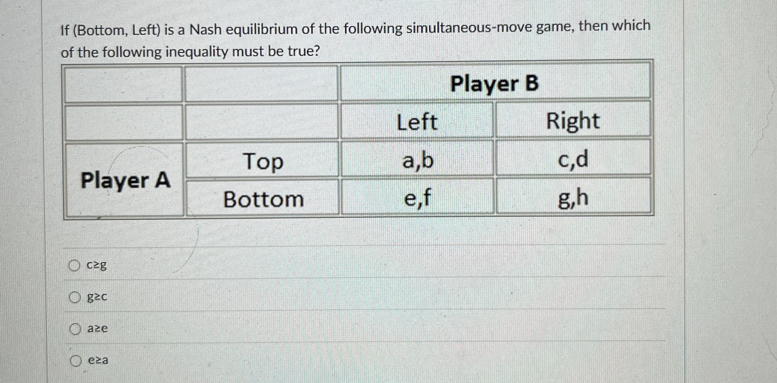 If ( Bottom , Left ) is a Nash equilibrium of the
