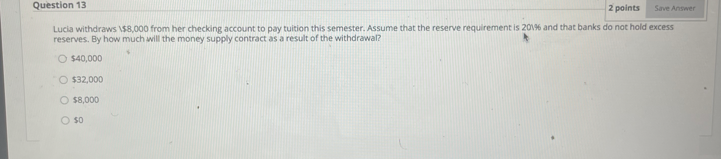Question 1 3 2 points Lucia withdraws $$ 8 , 0 0