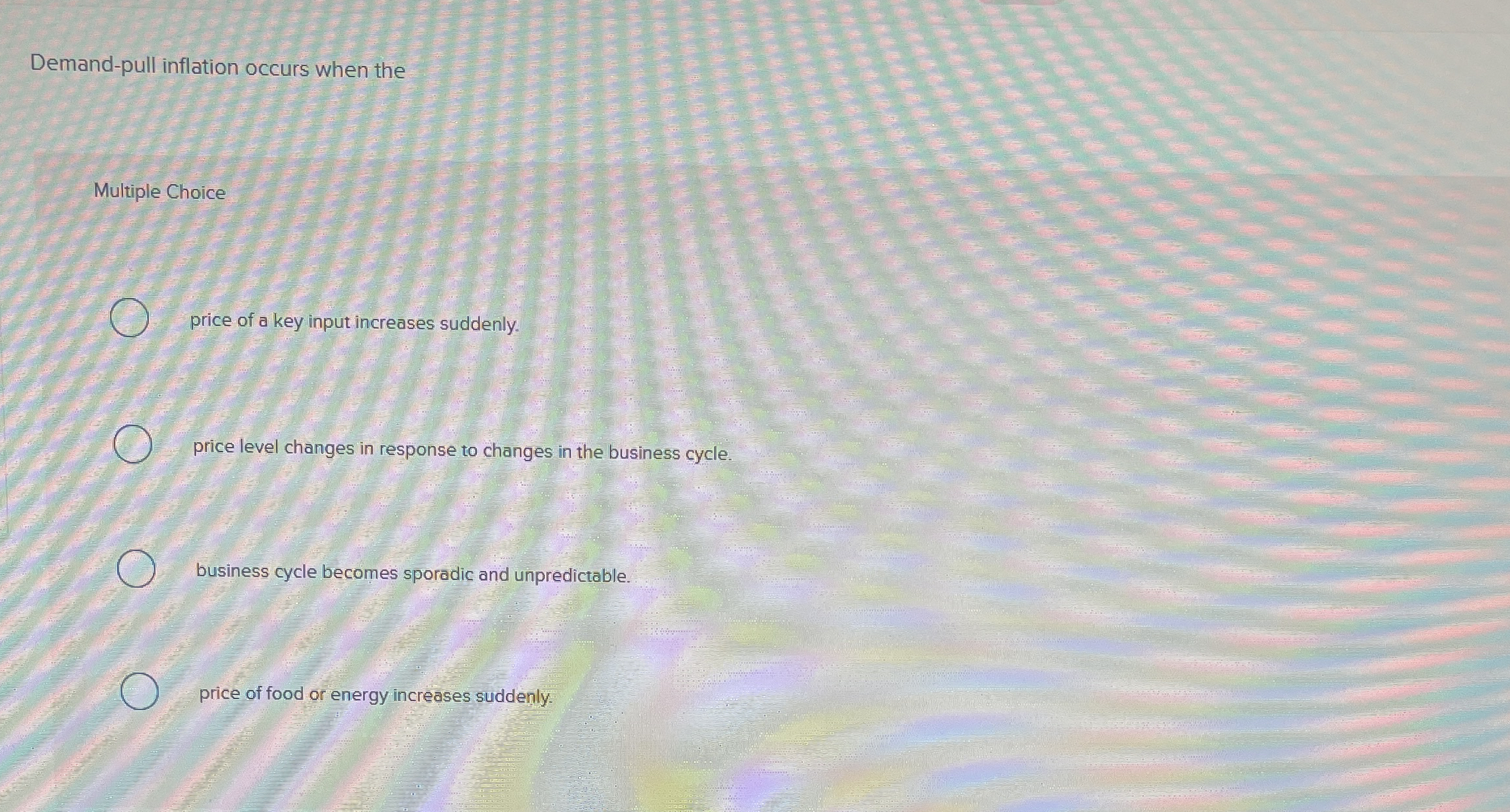 Demand - pull inflation occurs when the Multiple