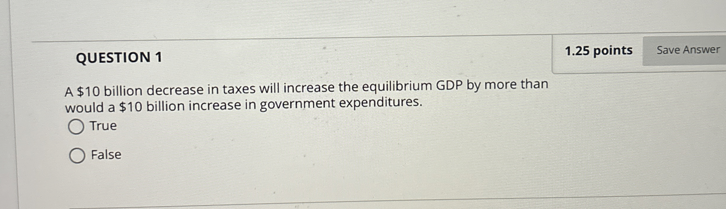 QUESTION 1 1 . 2 5 points A $ 1 0 billion